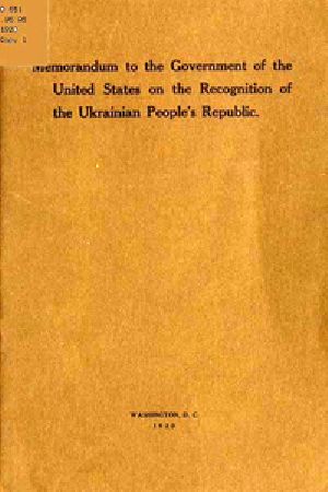 [Gutenberg 33551] • Memorandum to the Government of the United States on the Recognition of the Ukrainian People's Republic